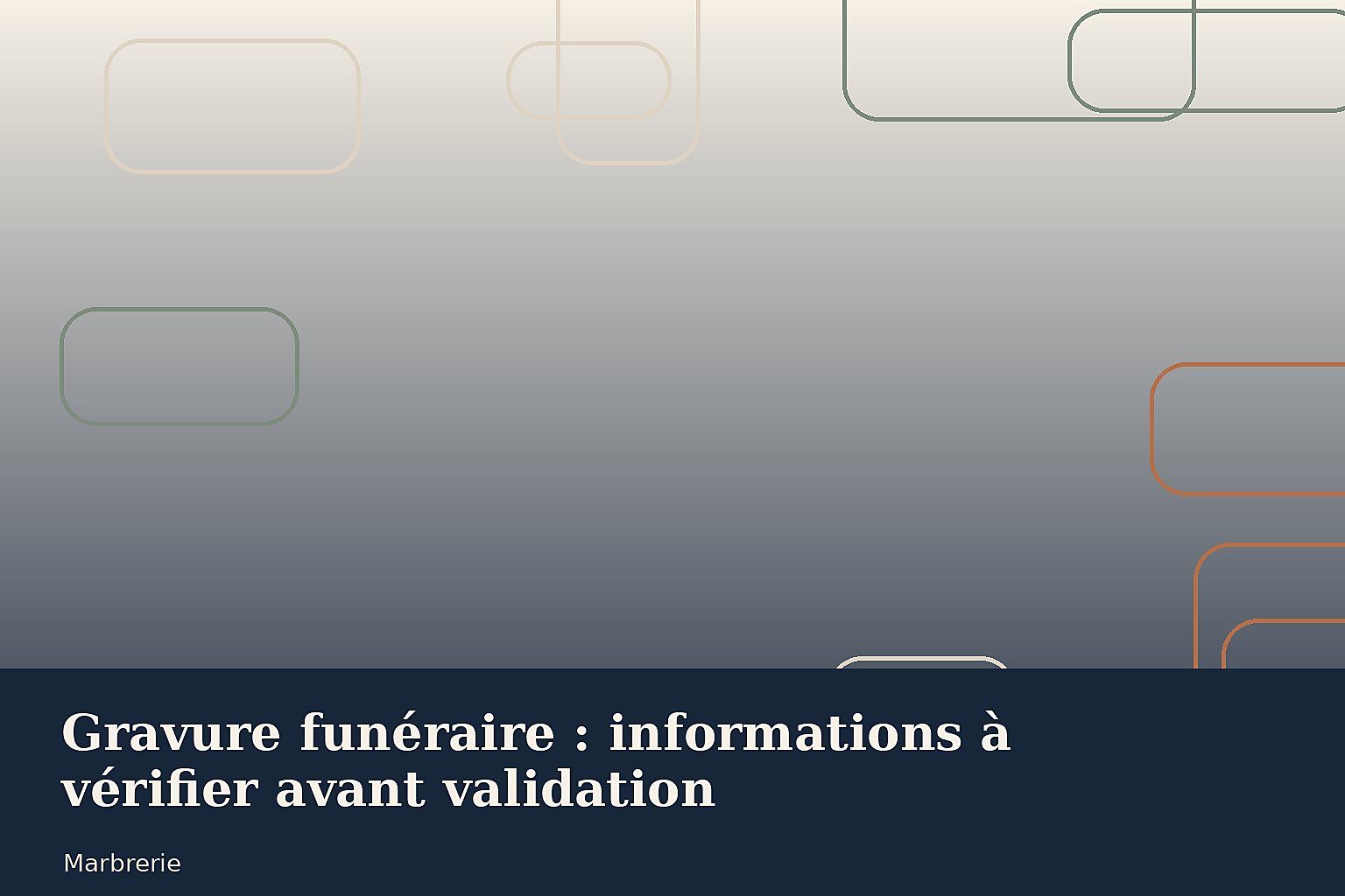 Gravure funéraire : informations à vérifier avant validation