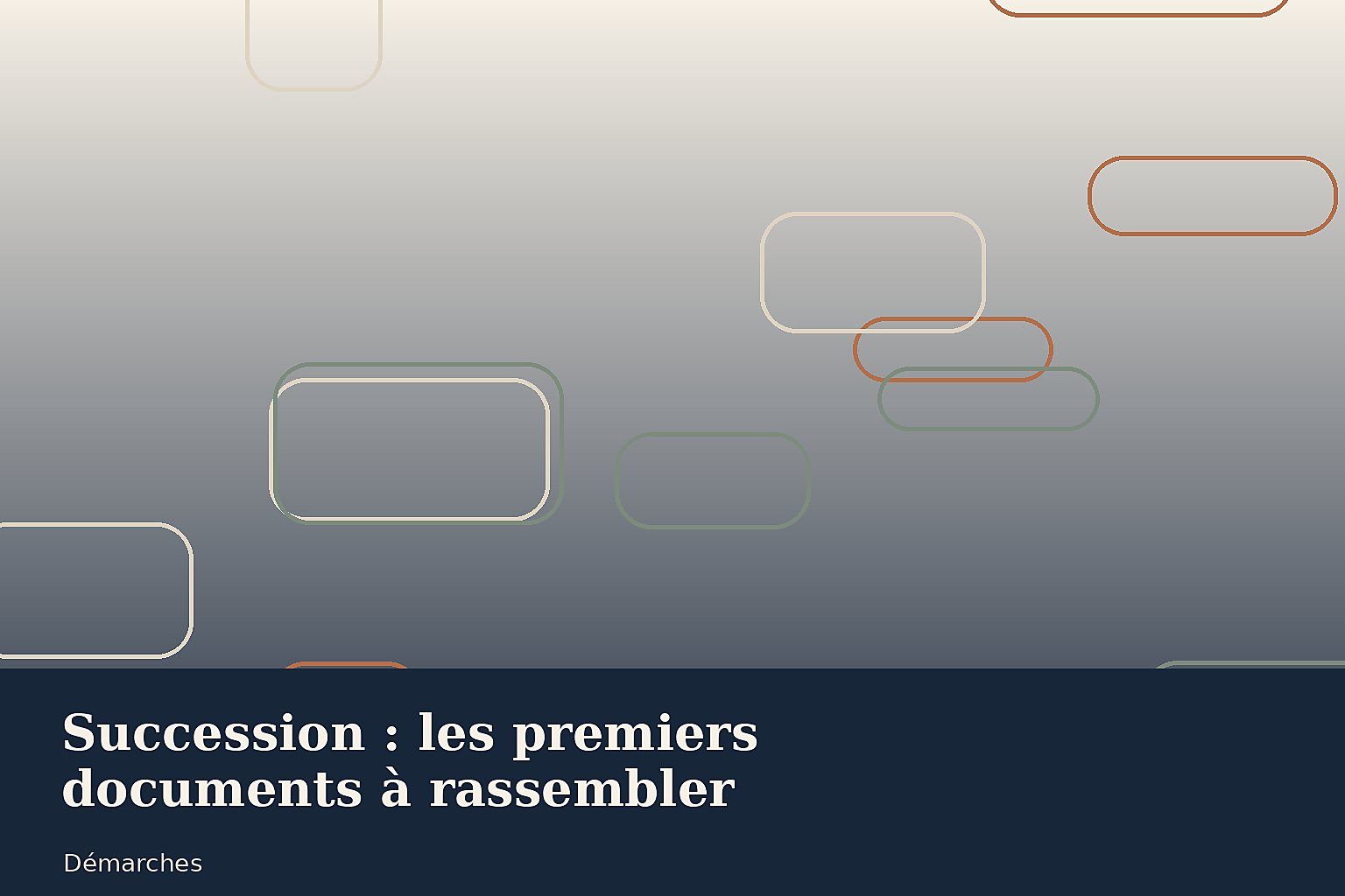Succession : les premiers documents à rassembler