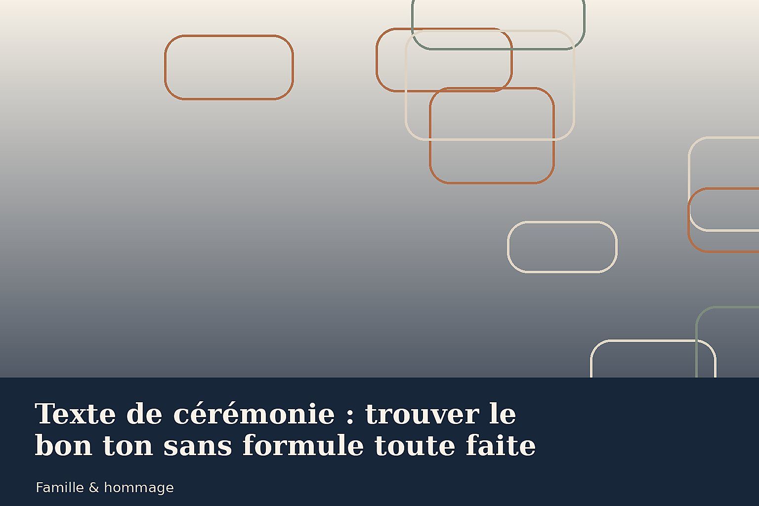 Texte de cérémonie : trouver le bon ton sans formule toute faite